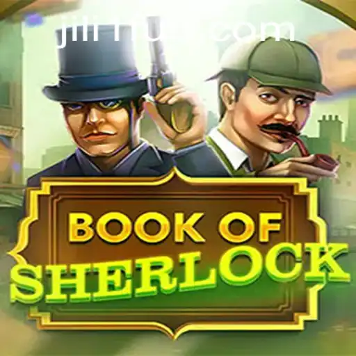 Exploring the Exciting World of 'BookOfSherlock' - A JiLi1 Adventure